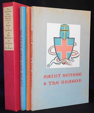 Item #006469 The Evergreen Tales; or, Tales for the Ageless: Saint George & the Dragon / William H. G. Kingston & Edward Shenton -- Dick Whittington & His Cat / Robert Lawson -- Beauty and the Beast / de Beaumont & Edy Legrand