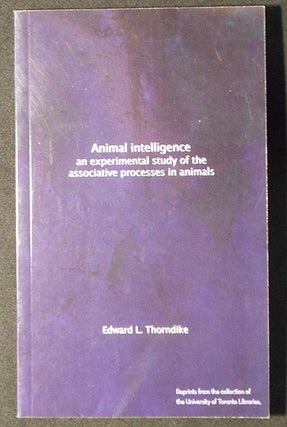 Item #006479 Animal Intelligence: An Experimental Study of the Associative Processes in Animals....