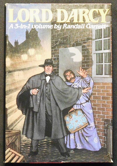 Item #006485 Lord Darcy: A 3-in-1 volume by Randall Garrett (Murder and Magic -- Too Many Magicians -- Lord Darcy Investigates). Randall Garrett.
