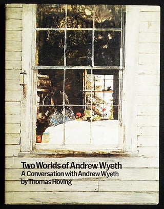 Item #006502 Two Worlds of Andrew Wyeth: A Conversation with Andrew Wyeth. Thomas Hoving
