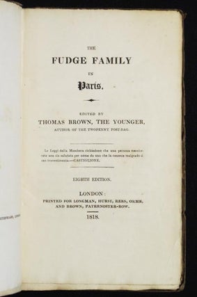 Item #006513 The Fudge Family in Paris; Edited by Thomas Brown, the Younger. Thomas Moore