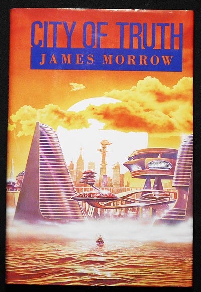 Item #006522 City of Truth; James Morrow; Illustrated by Steve Crisp. James Morrow.