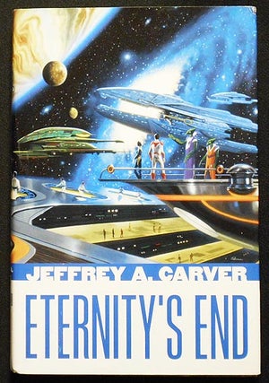 Item #006531 Eternity's End [The Star Rigger series: Volume Six]. Jeffrey A. Carver