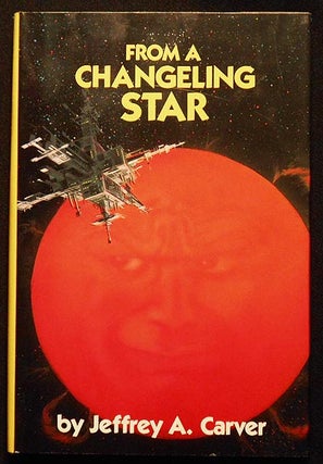 Item #006532 From a Changeling Star [Starstream series]. Jeffrey A. Carver