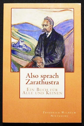 Item #006549 Also Sprach Zarathustra: Ein Buch für Alle und Keinen. Friedrich Wilhelm Nietzsche
