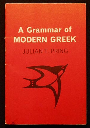 Item #006551 A Grammar of Modern Greek on a Phonetic Basis. Julian T. Pring