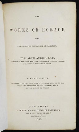 The Works of Horace, with English Notes, Critical and Explanatory by Charles Anthon