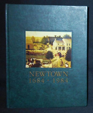 Item #006565 Newtown 1684-1984: A History of Newtown, Pennsylvania; as Prepared for the...