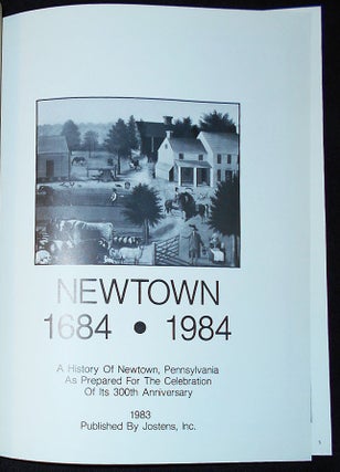 Newtown 1684-1984: A History of Newtown, Pennsylvania; as Prepared for the Celeberation of its 300th Anniversary