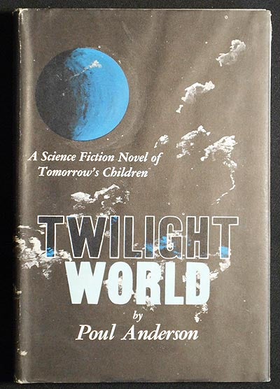 Item #006569 Twilight World. Poul Anderson.