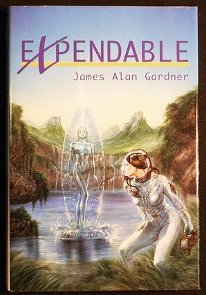 Item #006573 Expendable. James Alan Gardner