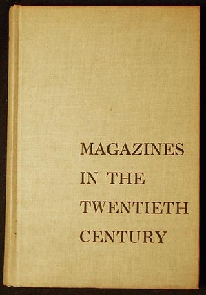 Item #006580 Magazines in the Twentieth Century. Theodore Peterson
