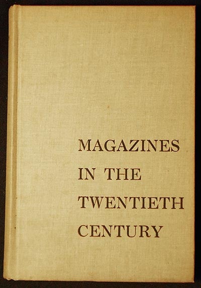 Item #006580 Magazines in the Twentieth Century. Theodore Peterson.