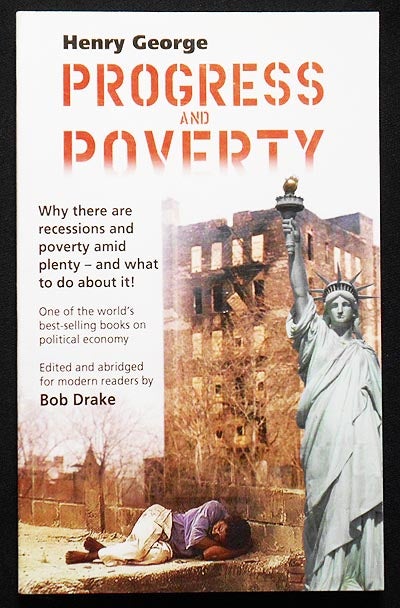 Item #006619 Progress and Poverty; Henry George; Edited and Abridged for modern readers by Bob Drake. Henry George.