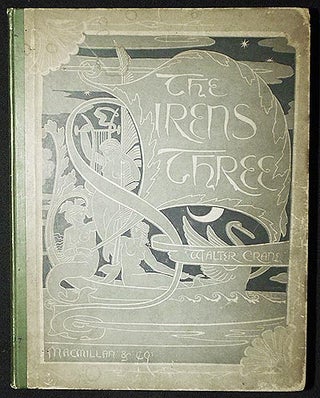 Item #006630 The Sirens Three: A Poem written and illustrated by Walter Crane. Walter Crane