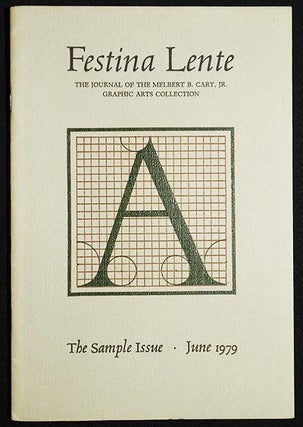Item #006632 Festina Lente: The Journal of the Melbert B. Cary, Jr. Graphic Arts Collection --...