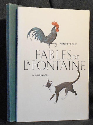 Item #006645 Fables de La Fontaine; Peint et ecrit Marie Angel. Jean de Fontaine