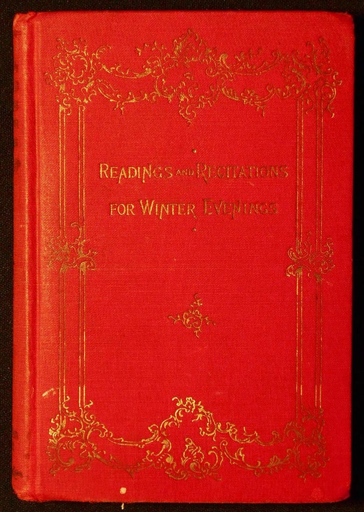 Item #006669 Readings and Recitations for Winter Evenings: From the Best Works of Famus Authors of Many Lands; Compiled by B. J. Fernie. B. J. Fernie, compiler.