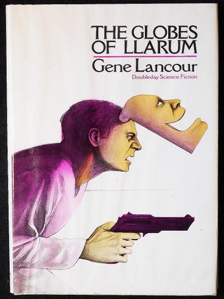 Item #006752 The Globes of Llarum. Gene Lancour