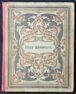 Item #006773 John's Adventures; or, The Little Knight-Errant by Miss A. A. Gray. A. A. Gray, Ann...