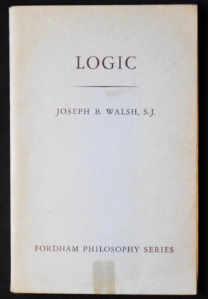 Item #006825 Logic. Joseph B. Walsh
