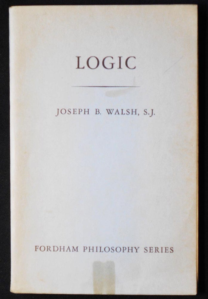 Item #006825 Logic. Joseph B. Walsh.