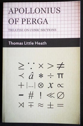 Item #006898 Apollonius of Perga: Treatise on Conic Sections. Thomas Little Heath