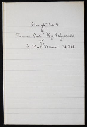 Thoughtbook of Francis Scott Key Fitzgerald; with an Introduction by John R. Kuehl. F. Scott Fitzgerald.