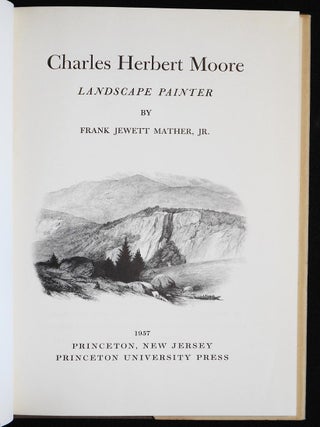 Charles Herbert Moore: Landscape Painter by Frank Jewett Mather, Jr.