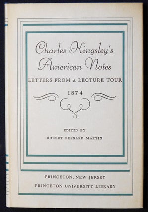 Item #006908 Charles Kingsley's American Notes: Letters from a Lecture Tour 1874; Edited by...
