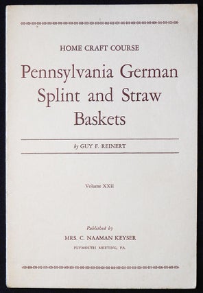 Item #006926 Pennsylvania German Splint and Straw Baskets by Guy F. Reinert; Photographs by the...