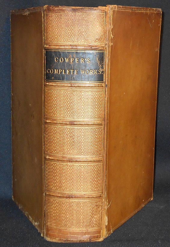Item #006934 The Works of William Cowper: His Life, Letters, and Poems; Now First Completed by the Introduction of Cowper's Private Correspondence; edited by the Rev. T. S. Grimshawe. William Cowper.