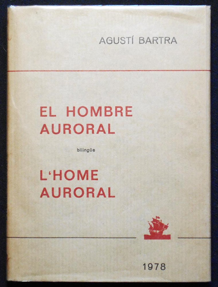 Item #006937 L'Home Auroral El Hombre Auroral. Agusti Bartra.