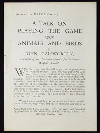 Item #006954 A Talk on Playing the Game with Animals and Birds. John Galsworthy