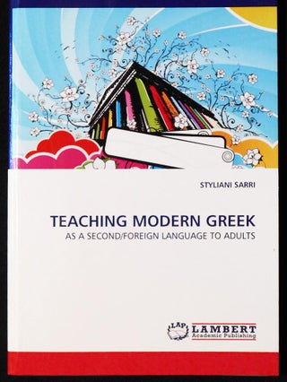 Item #007020 Teaching Modern Greek As a Second-Foreign Language to Adults. Styliani Sarri
