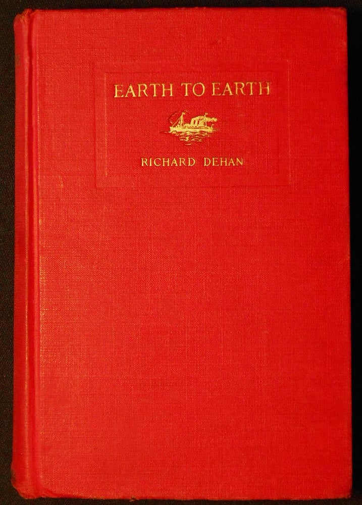Item #007022 Earth to Earth by Richard Dehan [Clotilde Graves]. Richard Dehan, Clotilde Graves.