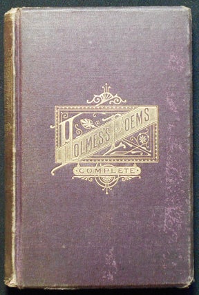 Item #007023 The Poetical Works of Oliver Wendell Holmes. Oliver Wendell Holmes