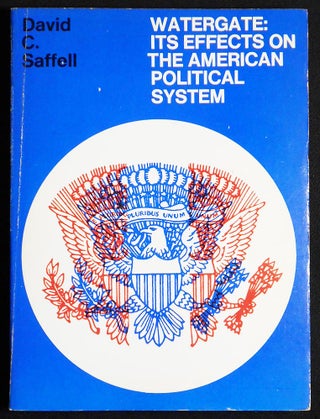 Item #007050 Watergate: Its Effects on the American Political System. David C. Saffell