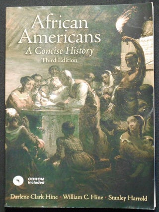 Item #007057 African Americans: A Concise History; Darlene Clark Hine, William C. Hine, Stanley...