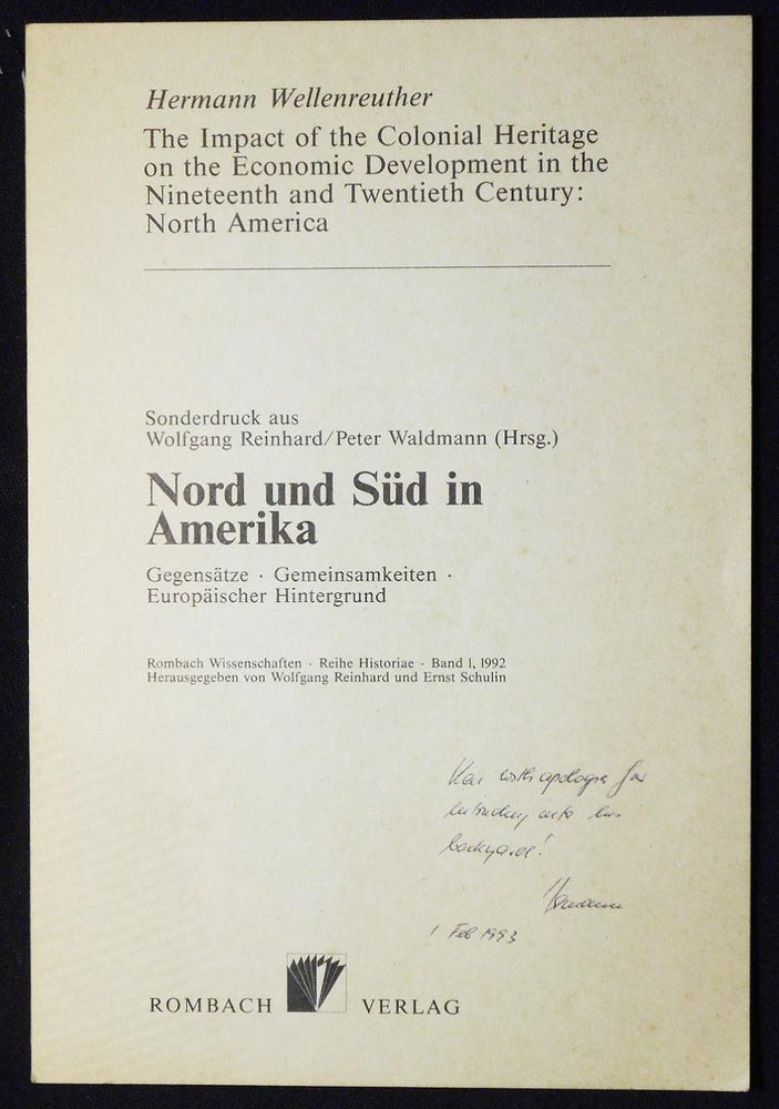 Item #007078 The Impact of the Colonial Heritage on the Economic Development in the Nineteenth and Twentieth Century: North America [reprint from Nord und Süd in Amerika]. Hermann Wellenreuther.