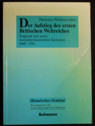 Item #007079 Der Aufstieg des ersten Britischen Weltreiches: England und seine nordamrikanischen...
