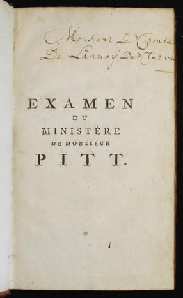 Examen du Ministère de Mr. Pitt, dedié au Roi de Prusse; traduit de l'Anglois par le Colonel Chevalier de Champigny; avec des Notes Intéressantes