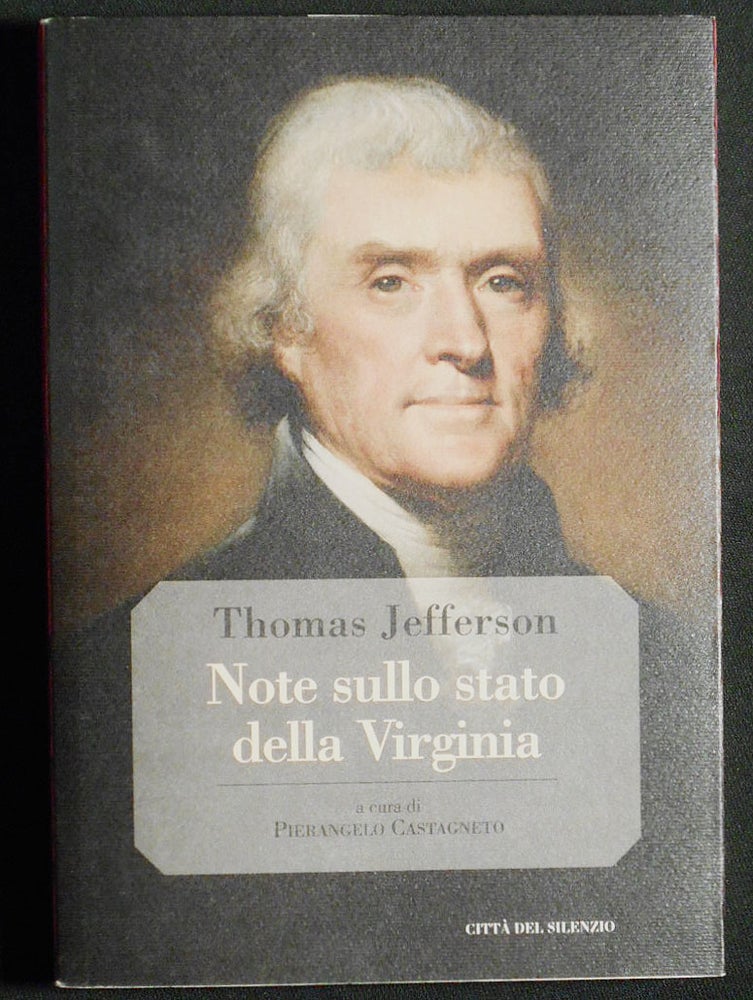 Item #007109 Note Sullo Stato della Virginia; a cura de Pierangelo Castagneto. Thomas Jefferson.