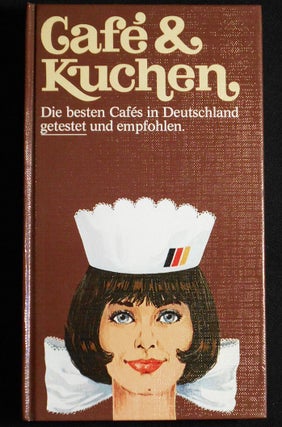Item #007116 Café & Kuchen: Die Besten Cafés in Deutschland, getestet und empfohlen. Gerhard...