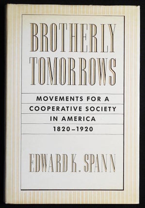 Item #007201 Brotherly Tomorrows: Movements for a Cooperative Society in America 1820-1920....