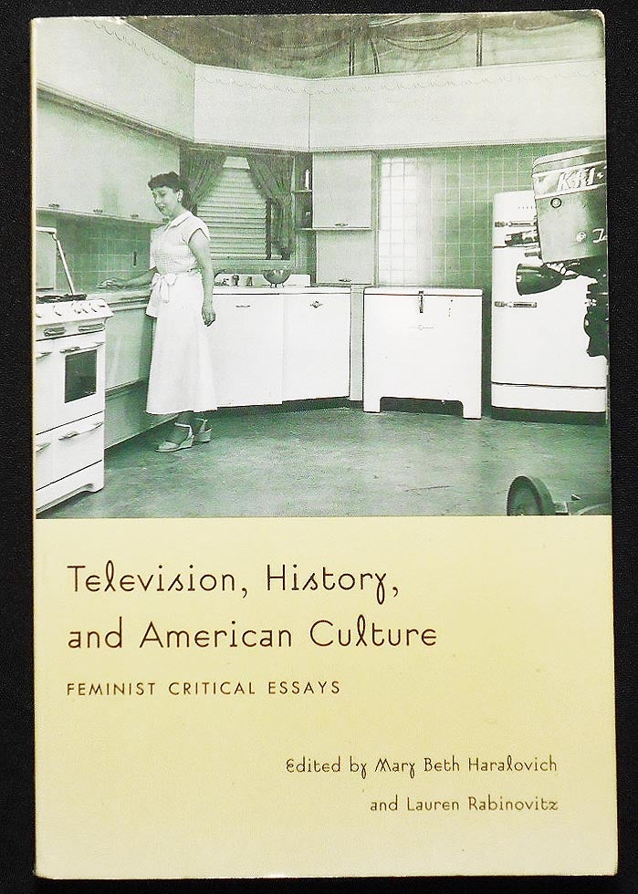 Item #007202 Television, History, and American Culture: Feminist Critical Essays; Edited by Mary Beth Haralovich and Lauren Rabinovitz. Mary Beth Haralovich, Lauren Rabinovitz.