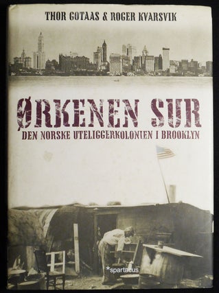 Item #007222 Orkenen Sur: Den Norske Uteliggerkolonien i Brooklyn. Thor Gotaas, Roger Kvarsvik