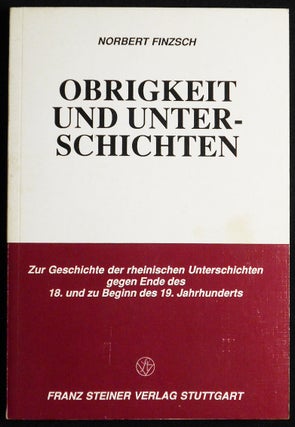 Item #007223 Obrigkeit und Unterschichten: Zur Geschichte der rheinischen Unterschichten gegen...