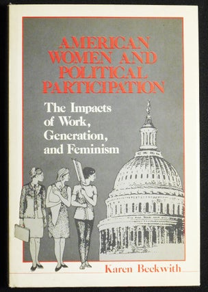 Item #007225 American Women and Political Participation: The Impacts of Work, Generation, and...