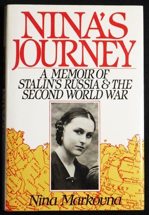 Item #007242 Nina's Journey: A Memoir of Stalin's Russia and the Second World War. Nina Markovna